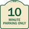 Signmission 10 Minute Parking Only Heavy-Gauge Aluminum Architectural Sign, 18" x 18", TG-1818-23413 A-DES-TG-1818-23413 - alternate 1